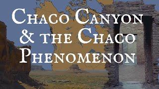 Chaco Canyon and the Chaco Phenomenon