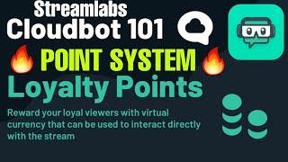 HOW TO ACTIVATE STREAMLABS CLOUDBOT | STREAMLABS POINT SYSTEM | LOYALTY POINTS