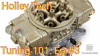 Holley Tech , Tuning 101 ep #3