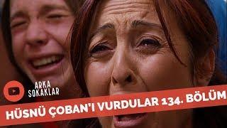 Hüsnü Çoban Vuruldu 134. Bölüm