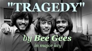 "TRAGEDY" by Bee Gees in major key