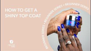 How to Get a Shiny Top Coat | Revel Nail Beginner Series