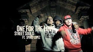 STREET SOULS FT. SPIRI2 LOPEZ - ONE FOR THE LOVE (OFFICIAL VIDEO)