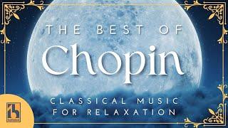 The Best of Chopin | Classical Music for Relaxation