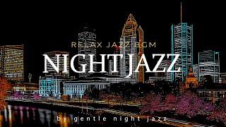 Nighttime Jazz & Gentle Delicate Piano Jazz ~ Ethereal Slow Background Jazz for Stress Relief