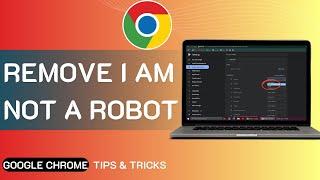 How To Remove I'm Not A Robot On Google Chrome (EASY)