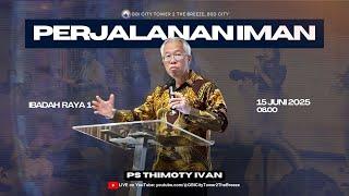 Perjalanan Iman  - Ps.Thimoty Ivan (Minggu, 15 Juni - 08:00)