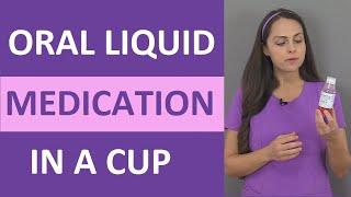 Oral Liquid Medication Administration: Pouring Medicine in a Cup Nursing Clinical Skills