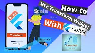 How to use Transform Widget in Flutter Apps (Rotate, Translate, Scale)with simple example