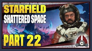 CohhCarnage Plays Starfield: Shattered Space - Part 22