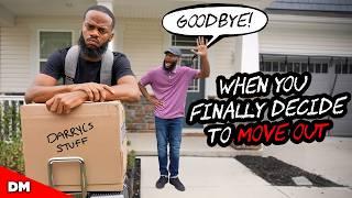 WHEN YOU FINALLY DECIDE TO MOVE OUT | THE MOVIE w/ @TheeBlackBadger @KyleExum & @twosockz_