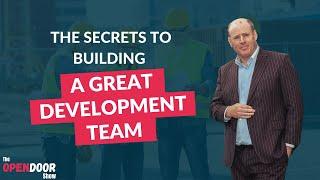 The Secrets To Building A Great Development Team - propertyCEO Open Door EP 139