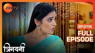 Suman ज़बरदस्ती आयी Trinayani के room में  | Trinayani Hindi | Full Ep. 718 | ZEE TV