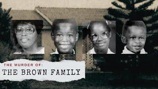 The Murder of The Brown Family