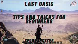 Last Oasis Tips and Hints For Beginners - Walk Through - Guide - PC