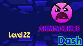 играю Geometry Dash Level 22 Dash               Ahmadukus