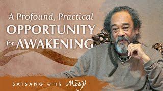 This Satsang is a Profoundly Practical Opportunity for Awakening