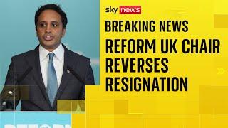 BREAKING: Reform UK chairman Zia Yusuf reverses decision to quit party