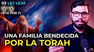 UNA FAMILIA BENDECIDA POR LA TORAH | #03 LEJ LEJA  (VETE POR TI) #endirecto #entiemporeal