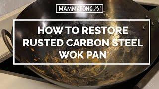 How to restore, revive and rescue a rusted Carbon Steel wok or pan