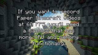 If you record Paper Minecraft videos in 60 FPS...