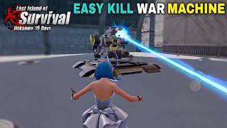 EASY TO KILL WAR MACHINE | LAST DAY RULES SURVIVAL , OPERATION BASE GAMEPLAY #lios