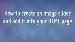 How to create an image slider and add it into your HTML File