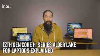 12th Gen Core H-Series Alder Lake for Laptops Explained | Intel Technology