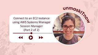 Connect to EC2 Instance using AWS Systems Manager (SSM) Session Manager | Part 2 of 2