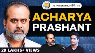 Acharya Prashant shares his knowledge on Kalyug, Real Life, Shiva & Nirvana | The Ranveer Show 118