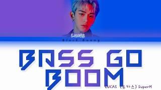 LUCAS (루카스) SuperM  - Bass Go Boom (Color Coded Lyrics /Eng) [CLEAR AUDIO]