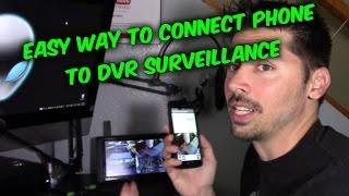 EASY WAY TO CONNECT PHONE TO DVR VIDEO SURVEILLANCE VIEW REMOTELY CCTV REVIEW