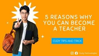 5 Reasons Why You Can Become a Teacher