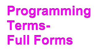 Full Forms of Technical Terms Used in Programming