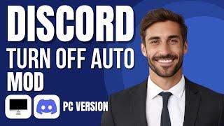 How to Turn Off Auto Mod Discord (new method)