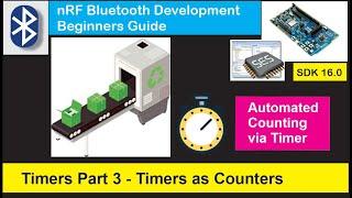 nRF5 SDK - Tutorial for Beginners Pt 16 - Timers Part 3 - Timers as Counters