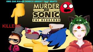 【murder of sonic】ZAK BETRAYED SONIC!!! ARREST BRAT!!!