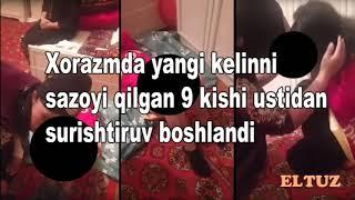 Xorazmda yangi kelinni sazoyi qilgan 9 kishi ustidan surishtiruv boshlandi