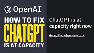 How to FIX ChatGPT Is At Capacity Right Now