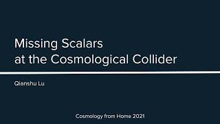 Q. Lu | Missing Scalars at the Cosmological Collider