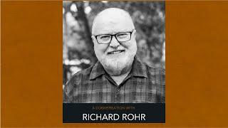 118: Richard Rohr - The Tears of Things