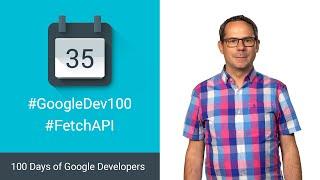 Fetch API (100 Days of Google Dev)