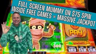 $75 spin, 2 mummies in a free game bonus = HUGE jackpot!