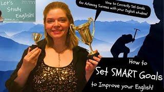 Setting SMART Goals to Achieve Success: How to Set Goals for Improving your English!