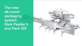 Automated horizontal flow wrapping |the new all-round packaging system: Pack Feeder 5 and Pack 202