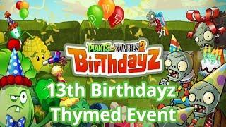 Plants vs. Zombies 2 | Thymed Event | 13th Birthdayz Event