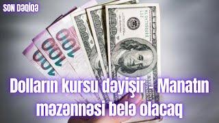 Dolların kursu dəyişir – Manatın məzənnəsi belə olacaq