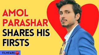 Amol Parashar shares his Firsts | Amol Parashar Talks about Love | Filmfare Exclusive
