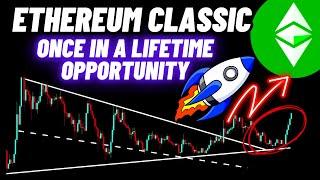 Its A Once In A Lifetime Opportunity By Ethereum Classic (ETC) Crypto Coin