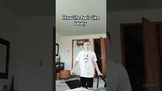 How Life Feels Like Lately 